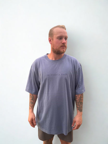 “I’m Just A Dad” Tee