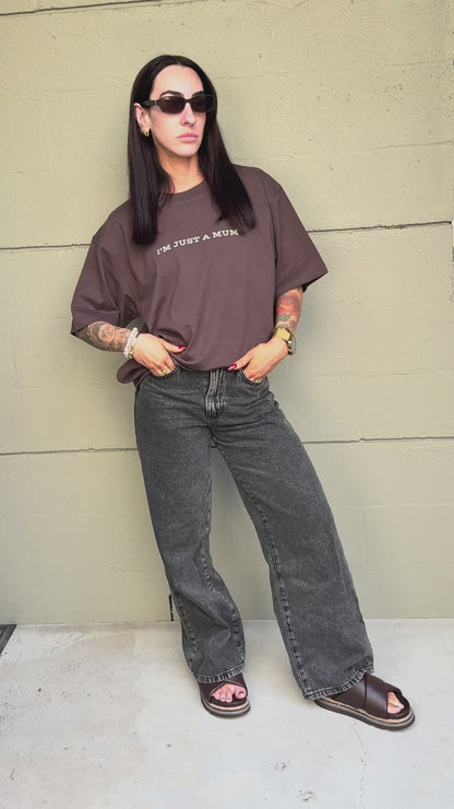 “I’m Just A Mum” Tee